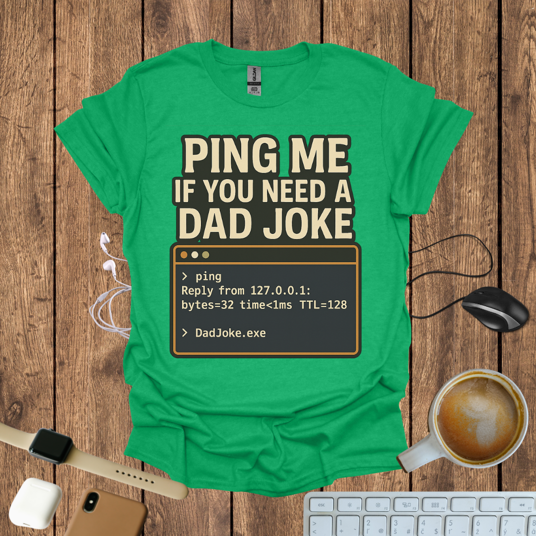 Ping Me if you need a Dad Joke T-Shirt