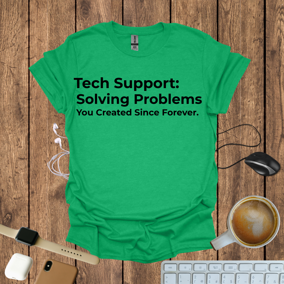 Tech Support, Solving problems T-Shirt