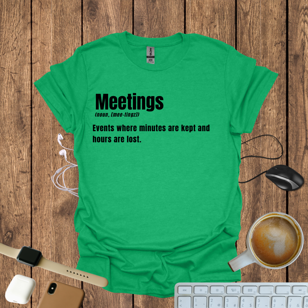 Meetings definition T-Shirt