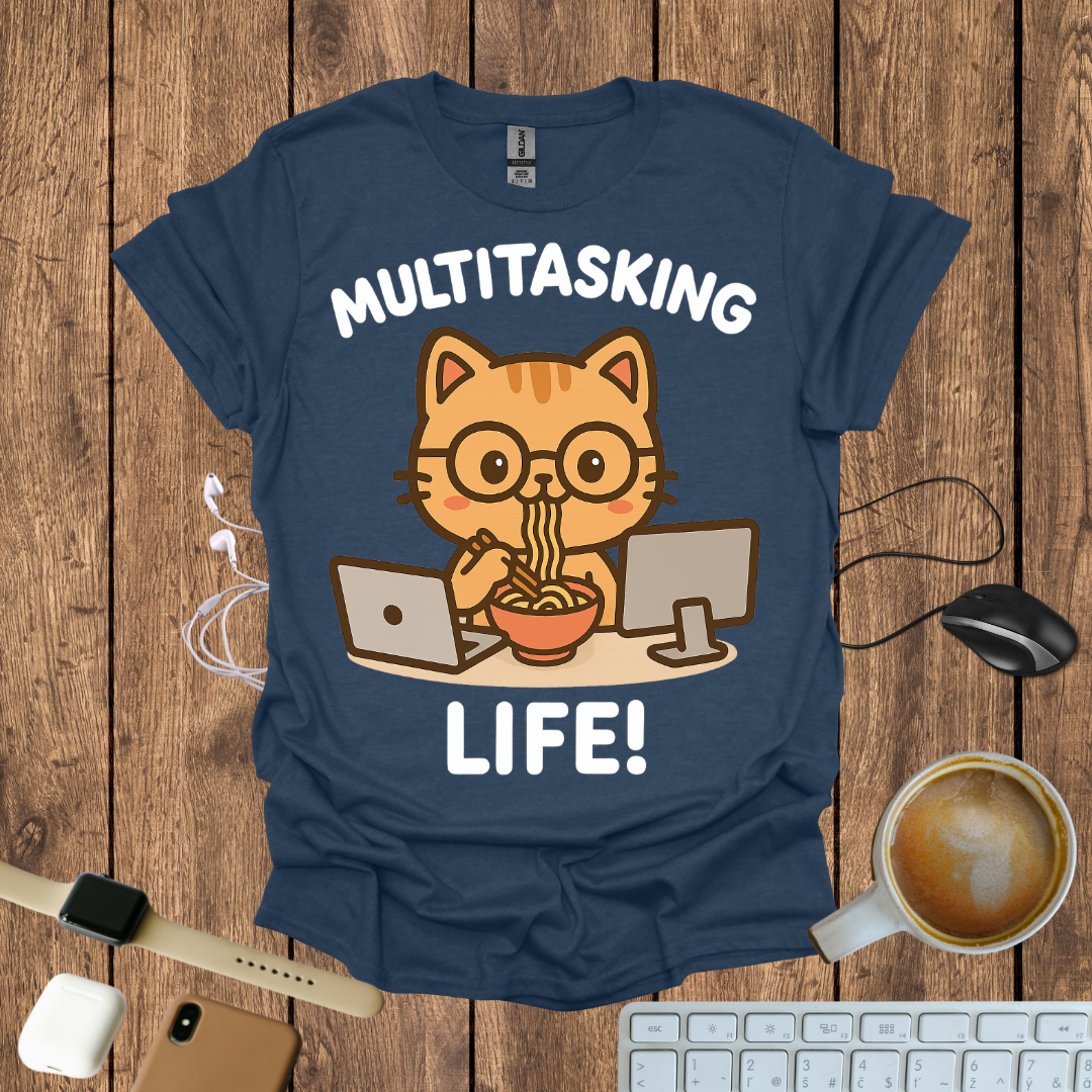 Multi tasking Life, T-Shirt