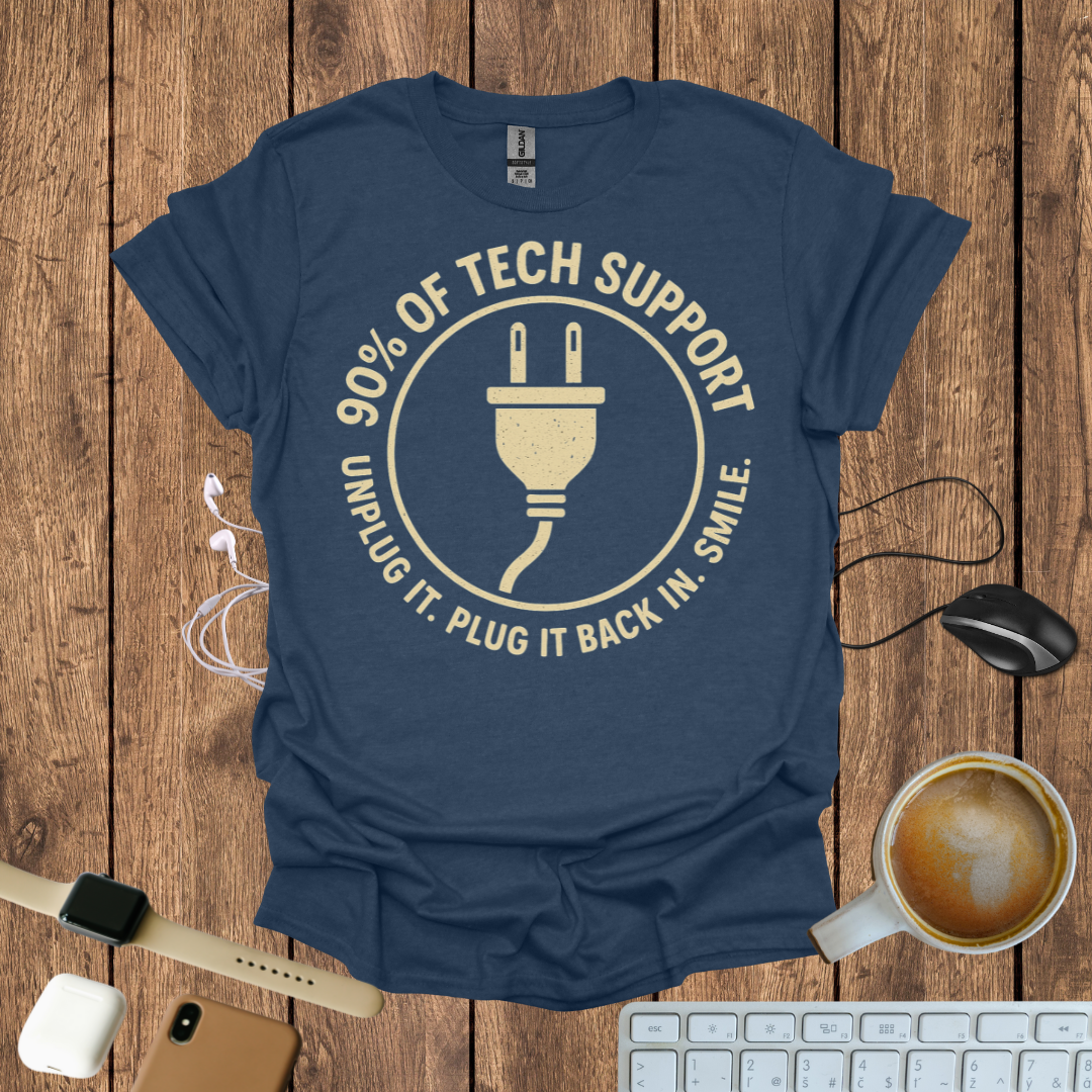 90% of Tech Support, T-Shirt