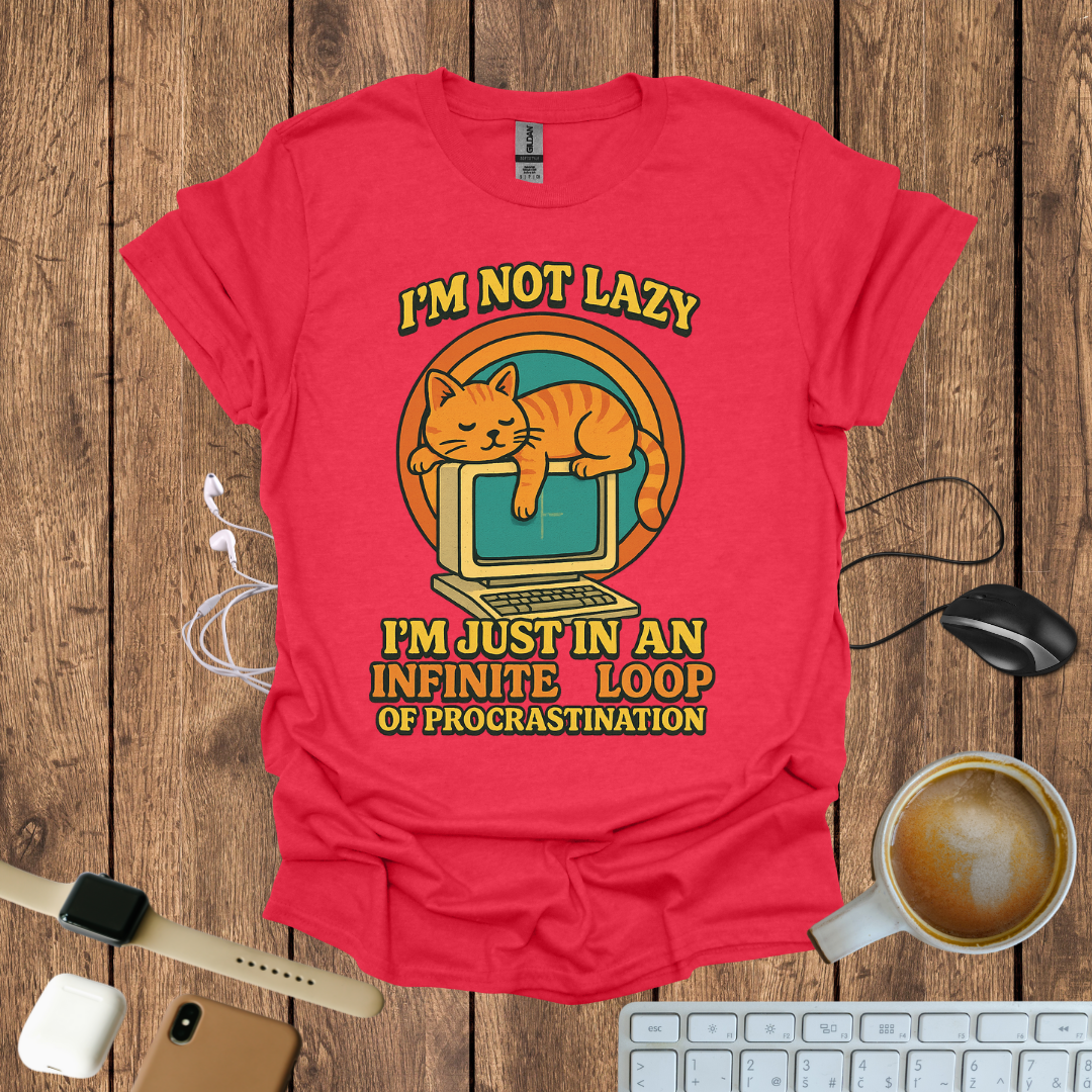 I'm not Lazy T-Shirt