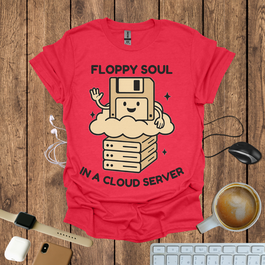 Floppy Soul in a Cloud Server T-Shirt