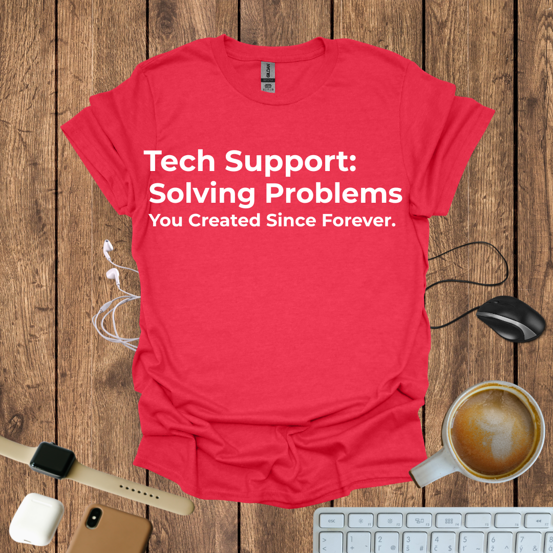 Tech Support, Solving problems T-Shirt