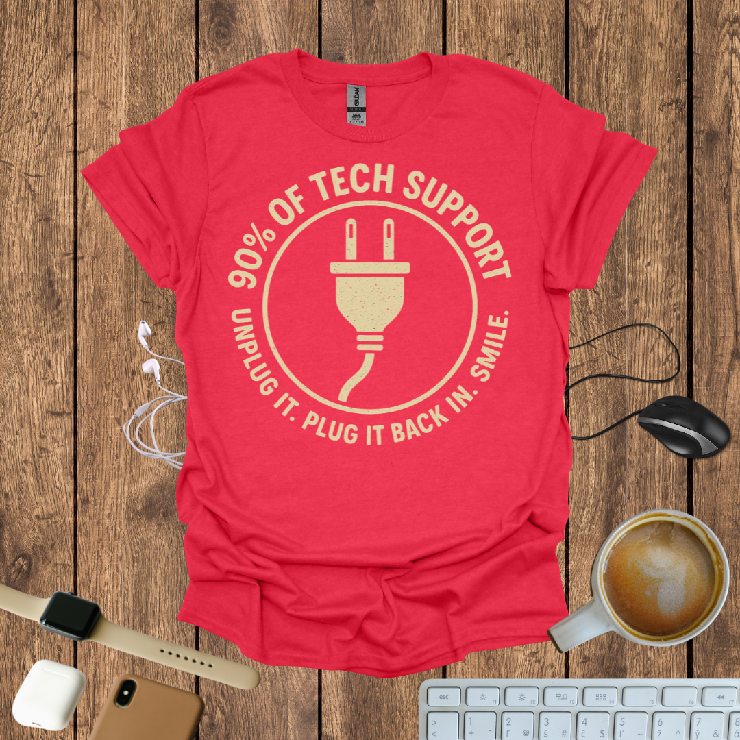 90% of Tech Support, T-Shirt