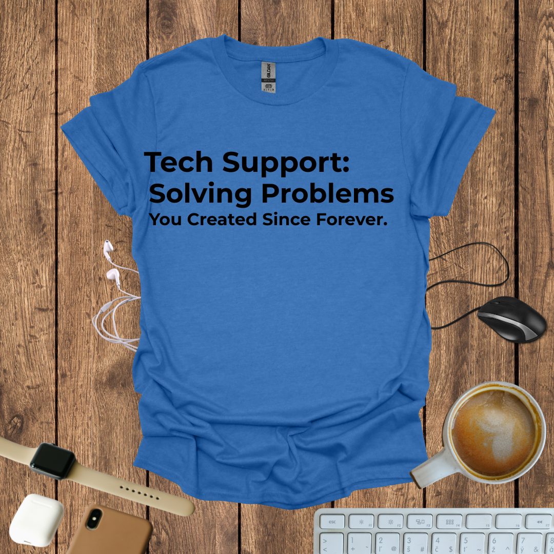 Tech Support, Solving problems T-Shirt