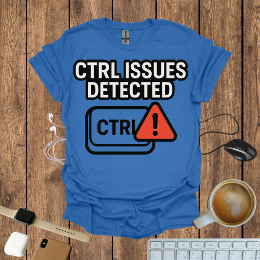 CTRL issues detected T-Shirt