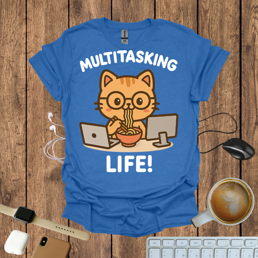 Multi tasking Life, T-Shirt