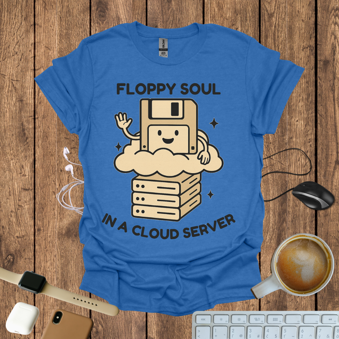 Floppy Soul in a Cloud Server T-Shirt