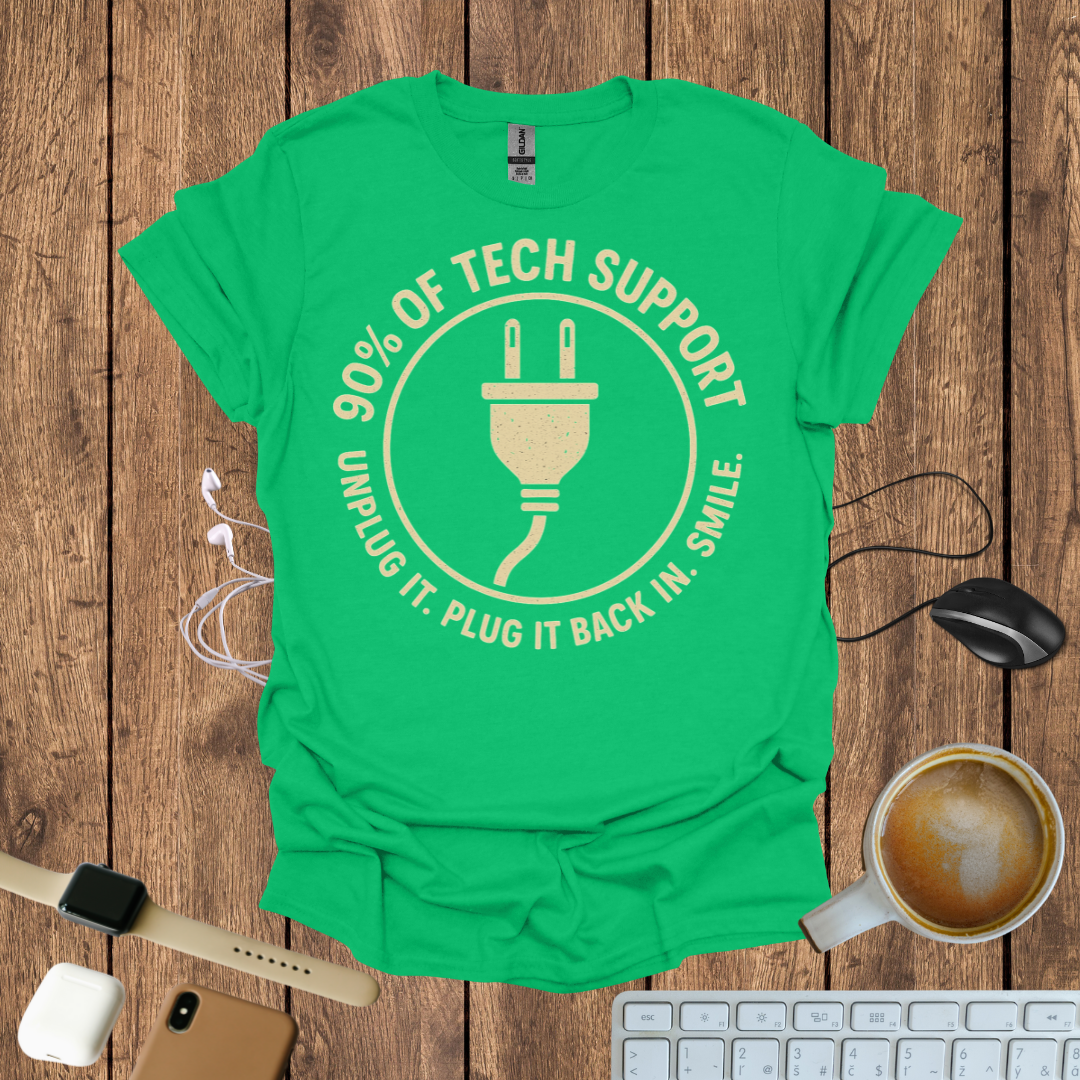 90% of Tech Support, T-Shirt