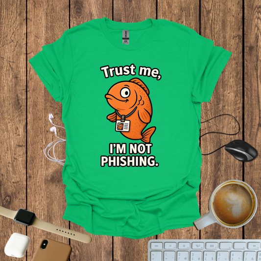 Trust me I'm not Phishing T-Shirt