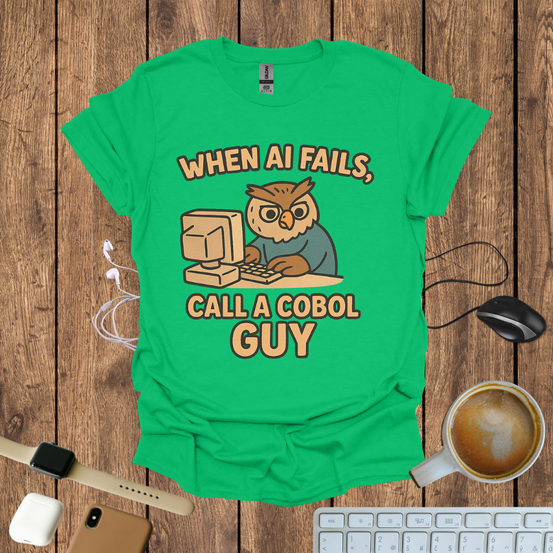 When AI Fails, Call a  COBOL Guy T-Shirt