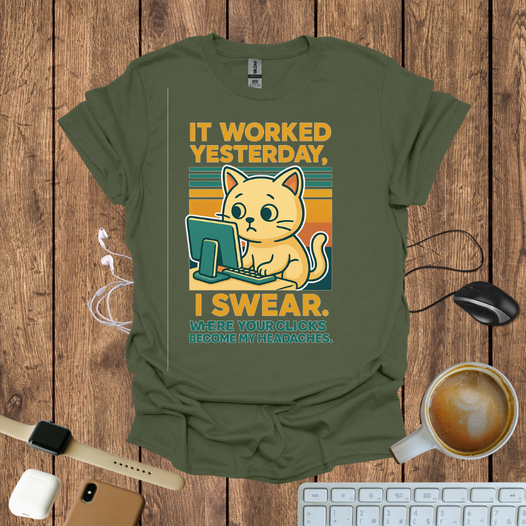 It worked Yesterday, I promise worried Cat T-Shirt