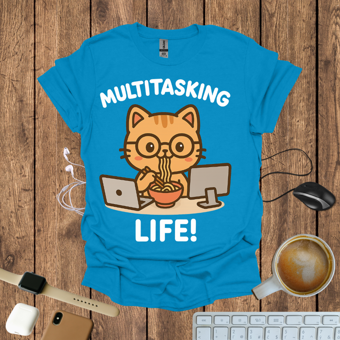 Multi tasking Life, T-Shirt