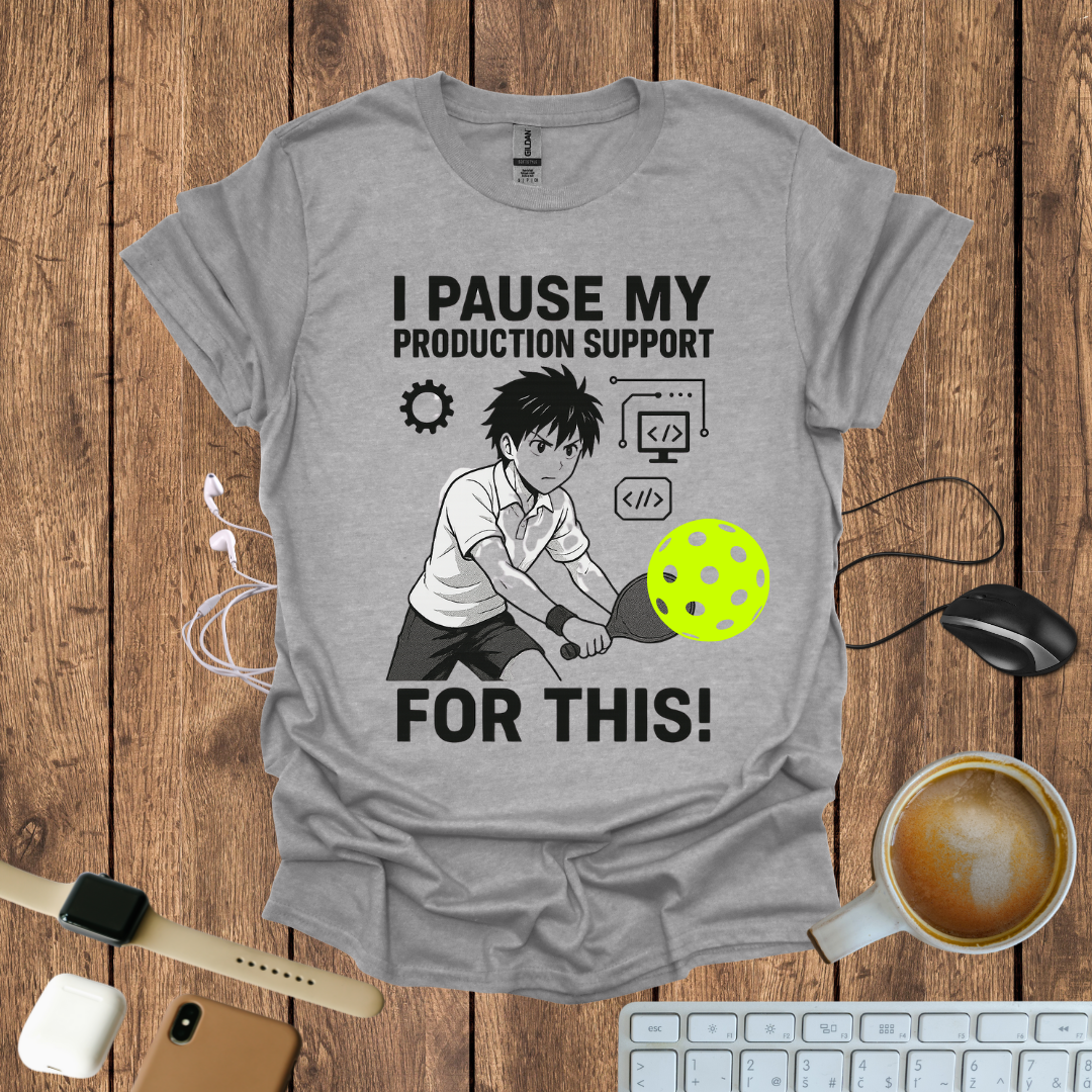 I pause my Production Support for this, Pickleball Player