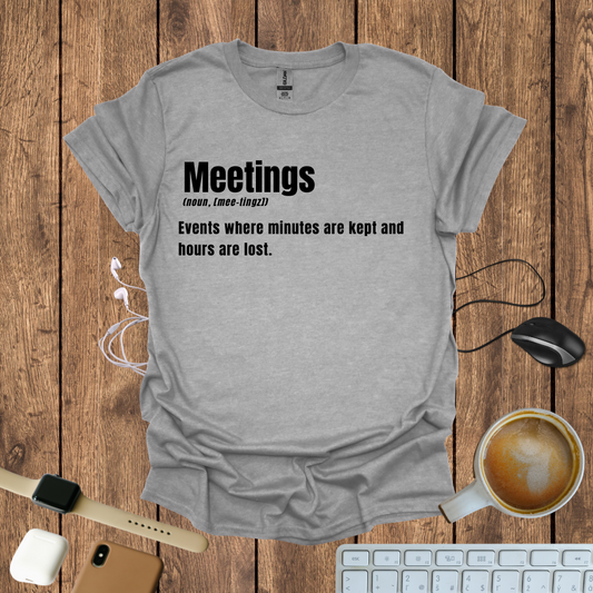 Meetings definition T-Shirt