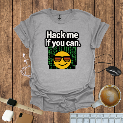 Hack me if you Can T-Shirt
