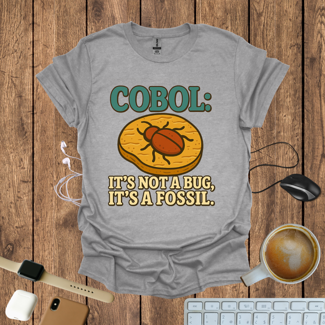 COBOL it's not a bug, It's a Fossil T-Shirt