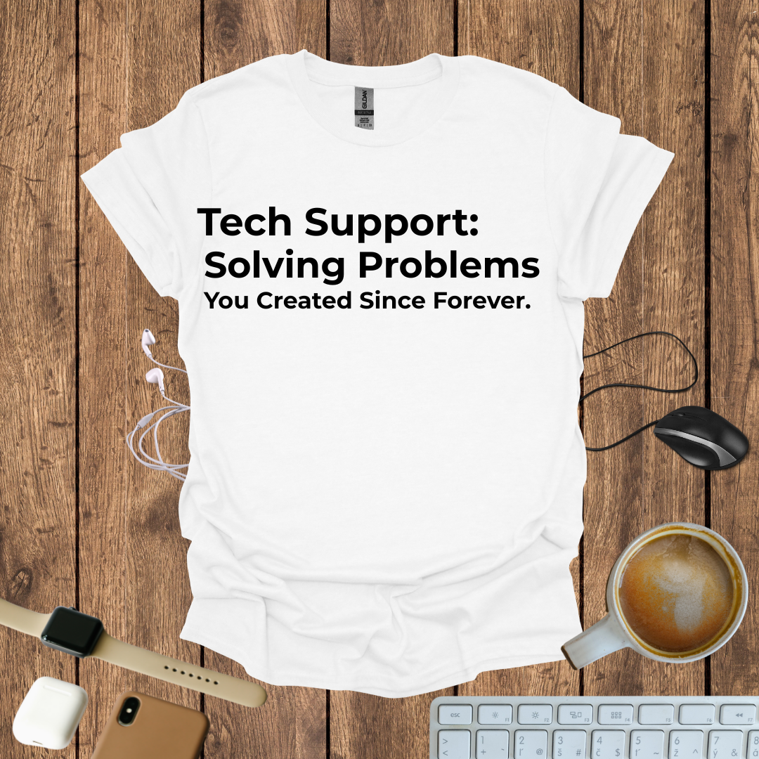 Tech Support, Solving problems T-Shirt