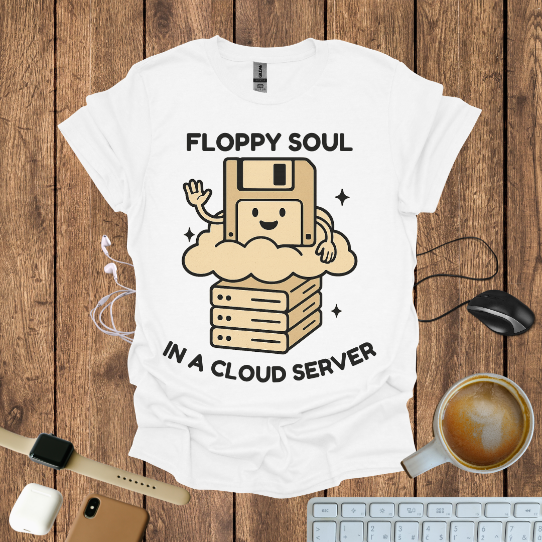 Floppy Soul in a Cloud Server T-Shirt