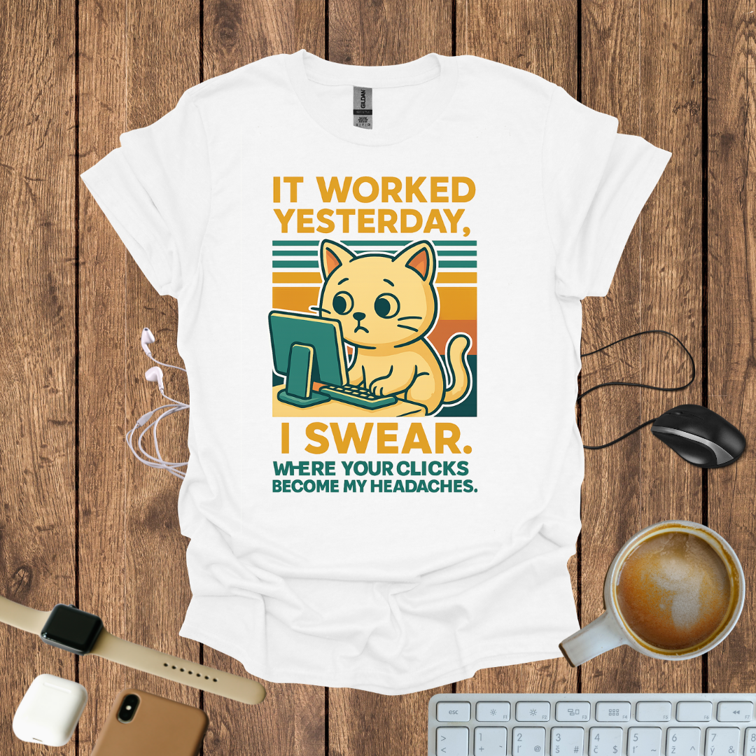 It worked Yesterday, I promise worried Cat T-Shirt