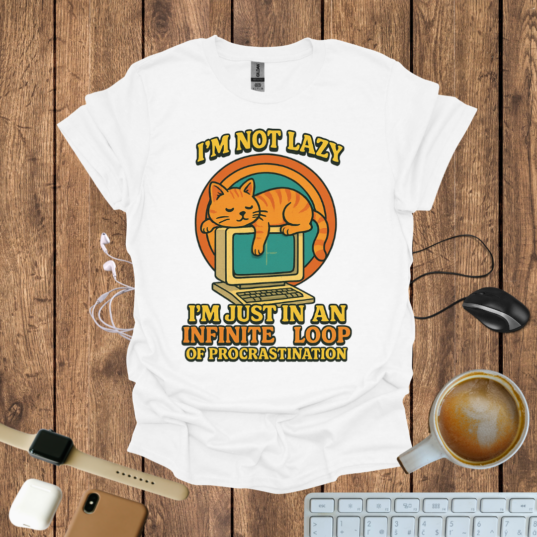I'm not Lazy T-Shirt